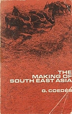 The Making of South East Asia by G. Coedes