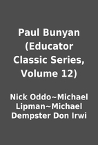 Paul Bunyan (Educator Classic Series, Volume…
