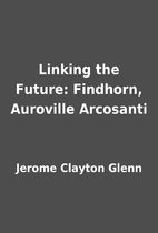 Linking the Future: Findhorn,…
