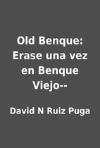 Old Benque: Erase una vez en Benque Viejo--…