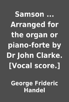 Samson ... Arranged for the organ or…