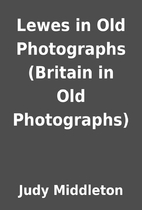 Lewes in Old Photographs (Britain in Old…