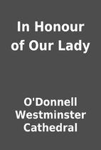 In Honour of Our Lady by O'Donnell…