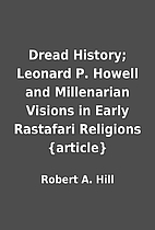 Dread History; Leonard P. Howell and…