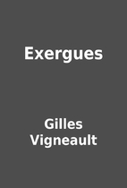 Exergues by Gilles Vigneault