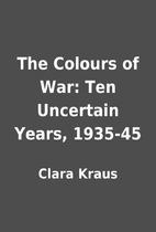The Colours of War: Ten Uncertain Years,…