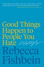 Good Things Happen to People You Hate:…