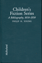 Children's Fiction Series: A Bibliography,…