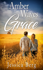 Amber Waves of Grace by Jessica Berg