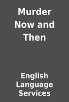Murder Now and Then by English Language…