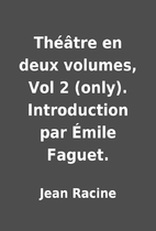 Théâtre en deux volumes, Vol 2 (only).…