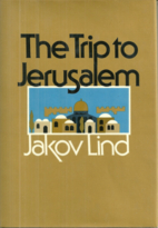 The trip to Jerusalem by Jakov Lind