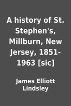 A history of St. Stephen's, Millburn, New…