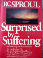 Surprised by Suffering by R. C. Sproul