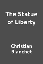 The Statue of Liberty by Christian Blanchet