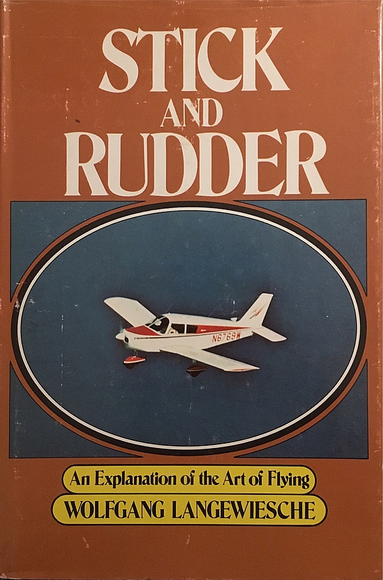 Stick and Rudder An Explanation of the Art of Flying by Wolfgang