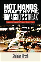 Hot hands, draft hype, and DiMaggio's…