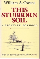 This Stubborn Soil by William A. Owens