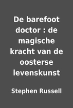 De barefoot doctor : de magische kracht van…