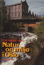 Natur og miljø i Oslo by Tor Dagre