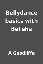 Bellydance basics with Belisha by A…
