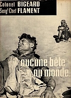 Aucune bête au monde ... by Marcel Bigeard