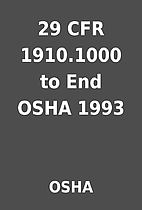 29 CFR 1910.1000 to End OSHA 1993 by OSHA