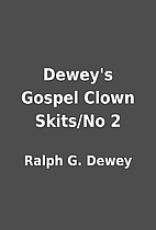 Dewey's Gospel Clown Skits/No 2 by Ralph G.…