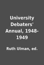 University Debaters' Annual, 1948-1949 by…