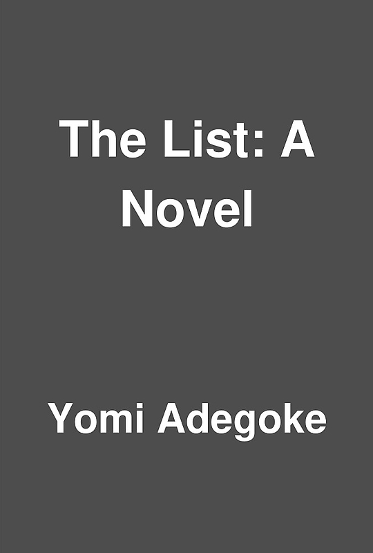 The List A Novel By Yomi Adegoke LibraryThing