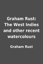 Graham Rust: The West Indies and other…