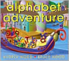Alphabet Adventure by Audrey Wood