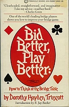Bid Better, Play Better by Dorothy Hayden…