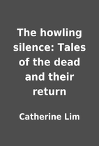 The howling silence: Tales of the dead and…