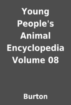 Young People's Animal Encyclopedia Volume 08…