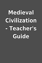 Medieval Civilization - Teacher's Guide