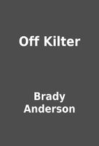 Off Kilter by Brady Anderson