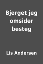 Bjerget jeg omsider besteg by Lis Andersen