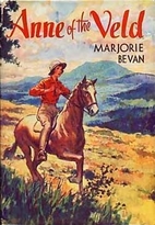 Anne of the Veld by Marjorie Bevan