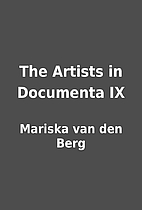 The Artists in Documenta IX by Mariska van…