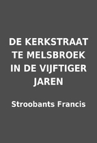 DE KERKSTRAAT TE MELSBROEK IN DE VIJFTIGER…