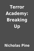 Terror Academy: Breaking Up by Nicholas Pine