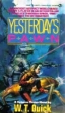 Yesterday's Pawn by W. T. Quick