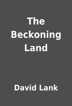 The Beckoning Land by David Lank