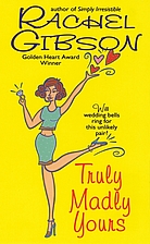 Truly Madly Yours by Rachel Gibson