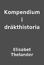 Kompendium i dräkthistoria by Elisabet…