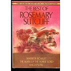 The Best of Rosemary Sutcliff: Warrior…