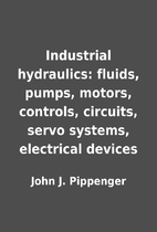 Industrial hydraulics: fluids, pumps,…