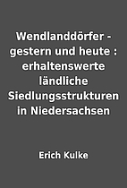 Wendlanddörfer - gestern und heute :…