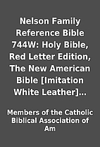 Nelson Family Reference Bible 744W: Holy…